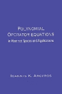 Enlarge image Cover: Polynomial Operator Equations in Abstract Spaces and Applications - CRC Press