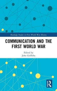 Enlarge image Cover: Communication and the First World War - Routledge