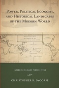 Cover: Power, Political Economy, and Historical Landscapes of the Modern World - State University of New York Press