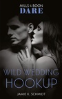 Cover: Wild Wedding Hookup - Mills & Boon