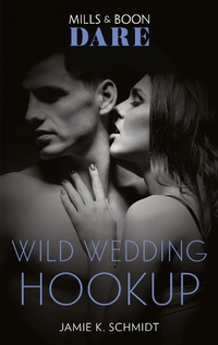 Enlarge image Cover: Wild Wedding Hookup - Mills & Boon