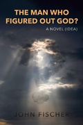 Cover: Man Who Figured Out God? - BOOKBABY