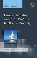 Cover: Fairness, Morality and Ordre Public in Intellectual Property - Edward Elgar Publishing
