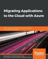 Enlarge image Cover: Migrating Applications to the Cloud with Azure - Packt Publishing
