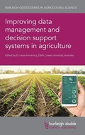 Cover: Improving Data Management and Decision Support Systems in Agriculture - Burleigh Dodds Science Publishing Limited