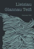 Cover: Lleisiau Glannau Teifi - Canolfan Peniarth