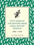 Cover: Fifty Years of The Seaford Head Local Nature Reserve 1969-2019 - Country Books