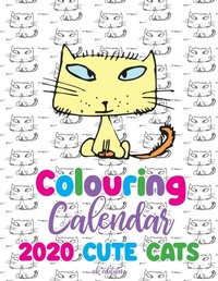 Abbildung von: Colouring Calendar 2020 Cute Cats (UK Edition) - Gumdrop Press