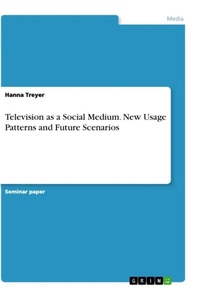 Abbildung von: Television as a Social Medium. New Usage Patterns and Future Scenarios - GRIN Verlag