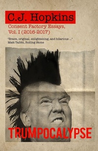 Enlarge image Cover: Trumpocalypse - Consent Factory Essays