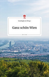 Abbildung von: Ganz schön Wien. Life is a story - story.one - story.one publishing