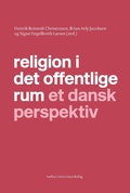 Cover: Religion i det offentlige rum et dansk perspektiv - Aarhus University Press
