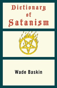 Enlarge image Cover: Dictionary of Satanism - Philosophical Library/Open Road