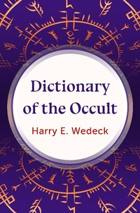 Abbildung von: Dictionary of the Occult - Philosophical Library/Open Road