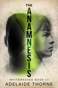 Cover: The Anamnesis (Whitewashed, #3) - Evolved Publishing LLC