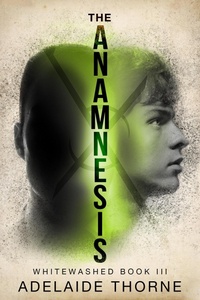 Enlarge image Cover: The Anamnesis (Whitewashed, #3) - Evolved Publishing LLC