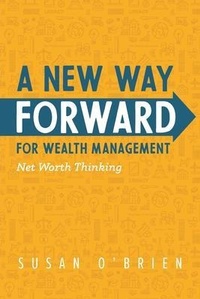 Enlarge image Cover: A New Way Forward For Wealth Management - Susan O'Brien Group