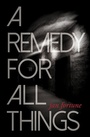 Cover: A Remedy for All Things - Liquorice Fish Books
