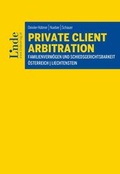 Cover: Private Client Arbitration - Familienverm&ouml;gen und Schiedsgerichtsbarkeit - Linde
