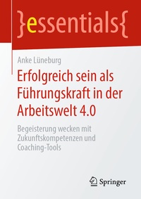 Abbildung von: Erfolgreich sein als Führungskraft in der Arbeitswelt 4.0 - Springer