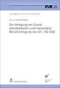 Abbildung von: Die Verlegung von Grunddienstbarkeiten unter besonderer Berücksichtigung von Art. 742 ZGB - Stämpfli Verlag