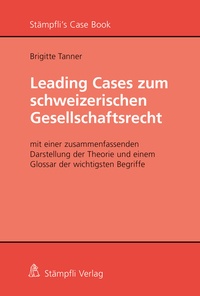 Abbildung von: Leading Cases zum schweizerischen Gesellschaftsrecht - Stämpfli Verlag
