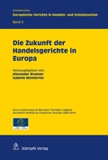 Cover: Die Zukunft der Handelsgerichte in Europa - St&auml;mpfli Verlag AG