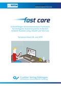 Cover: Fast care - Echtzeitf&auml;higes Sensordatenanalyse-Framework f&uuml;r intelligente Assistenzsysteme im Bereich Ambient Assisted Living, eHealth und Tele-Care - Cuvillier Verlag