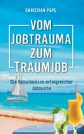 Cover: Vom Jobtrauma zum Traumjob - Books on Demand