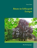 Cover: B&auml;ume im Schlosspark Essingen - Books on Demand
