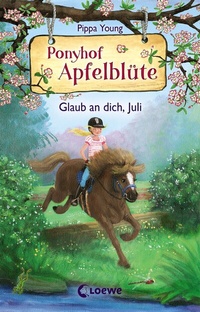 Abbildung von: Ponyhof Apfelblüte (Band 15) - Glaub an dich, Juli - Loewe