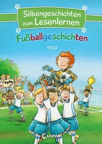 Abbildung von: Silbengeschichten zum Lesenlernen - Fußballgeschichten - Loewe