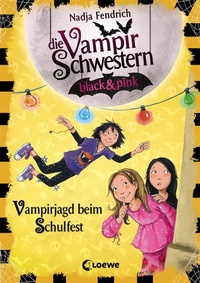 Abbildung von: Die Vampirschwestern black & pink (Band 7) - Vampirjagd beim Schulfest - Loewe