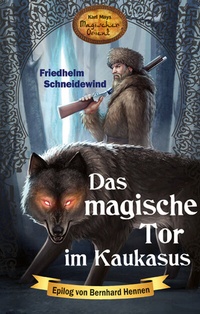 Abbildung von: Das magische Tor im Kaukasus - Karl-May-Verlag