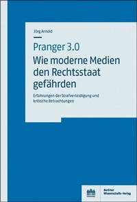 Abbildung von: Pranger 3.0 - Wie moderne Medien den Rechtsstaat gefährden - Berliner Wissenschafts-Verlag