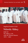 Cover: Ndanda Abbey (IV) The Abbey's Life with the African Diocese 1973-2001 - EOS Verlag