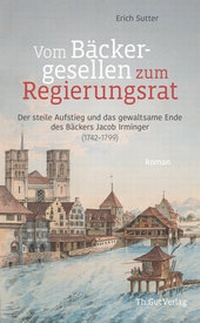 Abbildung von: Vom Bäckergesellen zum Regierungsrat - Th. Gut Verlag