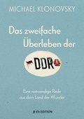 Cover: Das zweifache &Uuml;berleben der DDR - Junge Freiheit Verlag GmbH & Co. KG