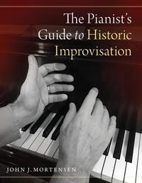Abbildung von: The Pianist's Guide to Historic Improvisation - Oxford University Press Inc