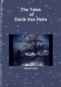 Cover: The Tales of Davik Van Helm - Lulu.com