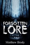 Cover: Forgotten Lore: A Volume of Collected Horror - Lulu.com