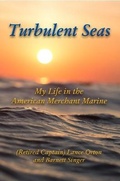 Cover: Turbulent Seas: My Life in the American Merchant Marine - Lulu.com