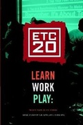 Cover: Learn Work Play: Twenty Years of ETC Stories - Lulu.com