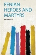 Cover: Fenian Heroes and Martyrs - HardPress Ltd