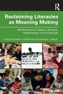 Cover: Reclaiming Literacies as Meaning Making - Routledge