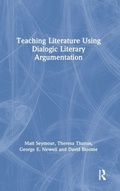 Cover: Teaching Literature Using Dialogic Literary Argumentation - Routledge