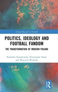 Cover: Politics, Ideology and Football Fandom - Routledge