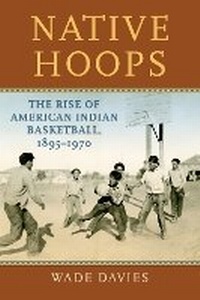 Enlarge image Cover: Native Hoops - University Press of Kansas