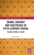 Cover: Drama, Oratory and Thucydides in Fifth-Century Athens - Routledge