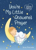 Cover: Precious Moments: You're My Little Answered Prayer - Tommy Nelson